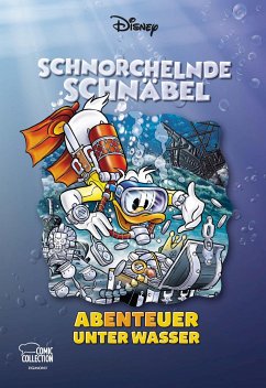 Schnorchelnde Schnäbel - Abenteuer unter Wasser / Disney Enthologien Bd.46 von Ehapa Comic Collection
