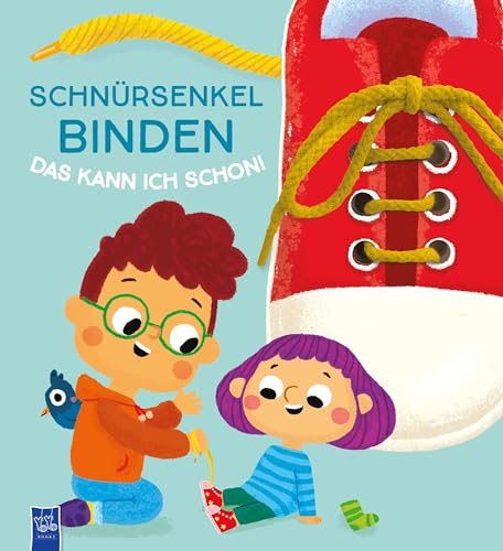 Schnürsenkel binden - das kann ich schon!: Schuhe zubinden Schnürsenkel binden - das kann ich schon!: Schuhe zubinden von Yo Yo Books