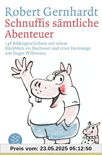 Schnuffis sämtliche Abenteuer: 136 Bildergeschichten mit einem Rückblick als Nachwort und einer Hommage von Roger Willemsen Schnuffis sämtliche Abenteuer: 136 Bildergeschichten mit einem Rückblick als Nachwort und einer Hommage von Roger Willemsen