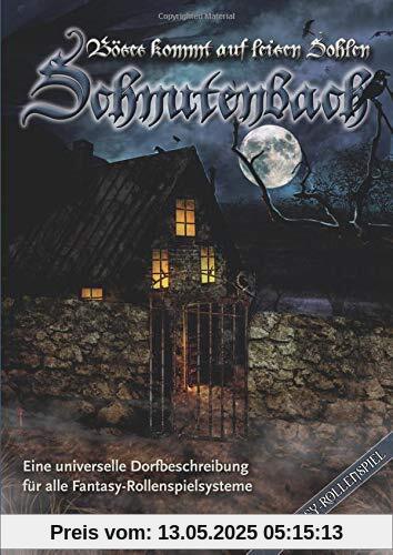 Schnutenbach - Böses kommt auf leisen Sohlen: Eine universelle Dorfbeschreibung für alle Fantasy-Rollenspielsysteme