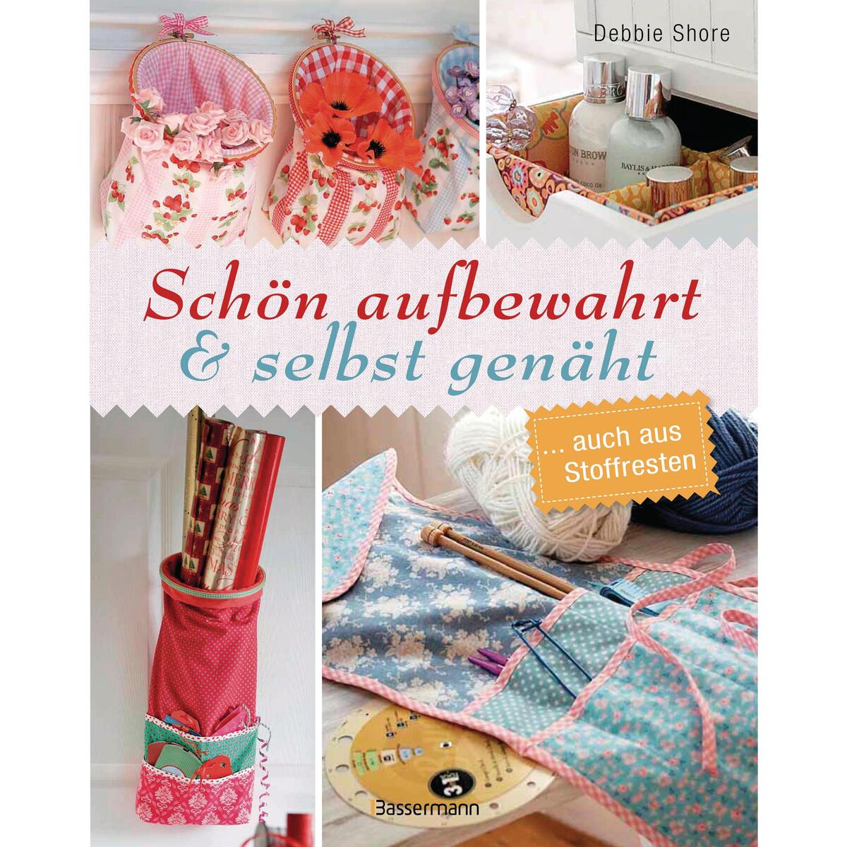 Schön aufbewahrt und selbst genäht Schön aufbewahrt und selbst genäht von Bassermann, Edition