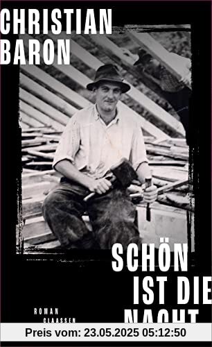 Schön ist die Nacht: Roman | Der neue Roman des preisgekrönten SPIEGEL-Bestseller-Autors Christian Baron Schön ist die Nacht: Roman | Der neue Roman des preisgekrönten SPIEGEL-Bestseller-Autors Christian Baron