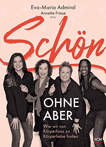 Schön ohne Aber: Wie wir von Körperhass zu Körperliebe finden