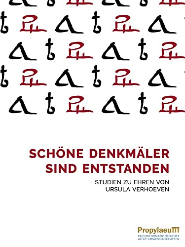 Schöne Denkmäler sind entstanden: Studien zu Ehren von Ursula Verhoeven Schöne Denkmäler sind entstanden: Studien zu Ehren von Ursula Verhoeven von Propylaeum