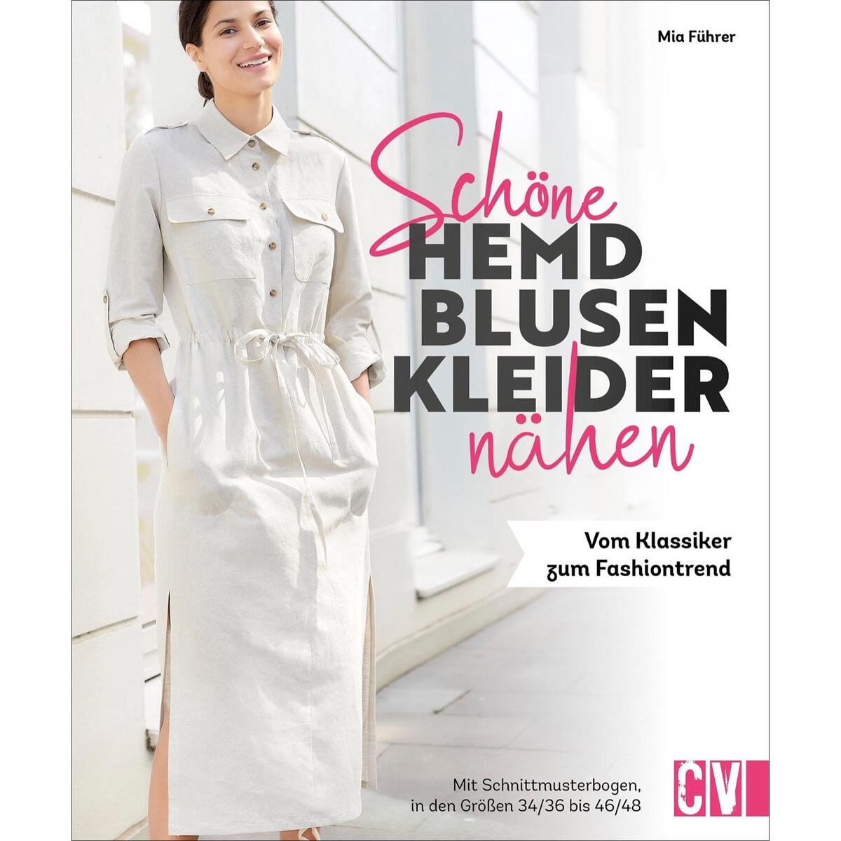 Schöne Hemdblusenkleider nähen Schöne Hemdblusenkleider nähen von Christophorus Verlag