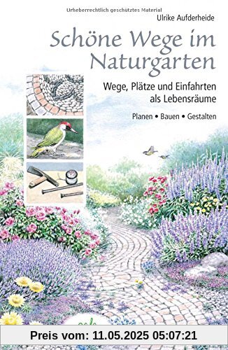 Schöne Wege im Naturgarten: Wege, Plätze und Einfahrten als Lebensräume