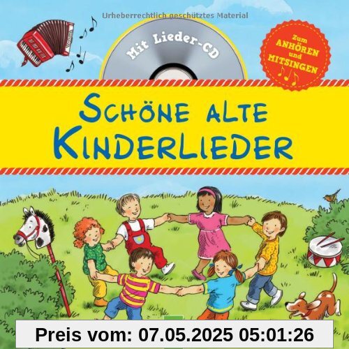 Schöne alte Kinderlieder: Mit Lieder-CD. Alle Lieder gesungen und instrumental Schöne alte Kinderlieder: Mit Lieder-CD. Alle Lieder gesungen und instrumental