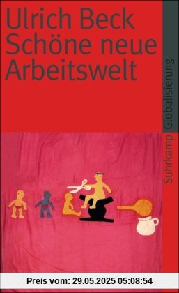 Schöne neue Arbeitswelt (suhrkamp taschenbuch)