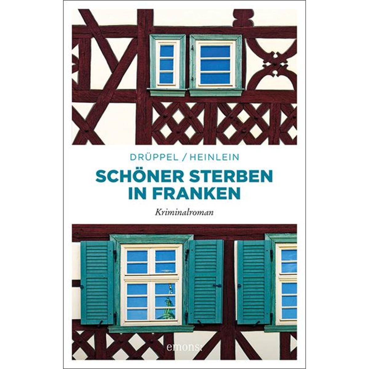 Schöner Sterben in Franken Schöner Sterben in Franken von Emons Verlag