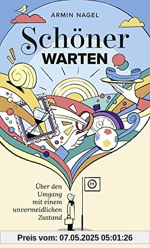 Schöner Warten: Über den Umgang mit einem unvermeidlichen Zustand