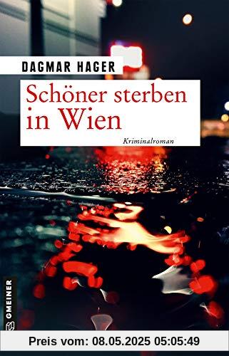 Schöner sterben in Wien: Kriminalroman (Kriminalromane im GMEINER-Verlag) (TV-Reporterin Lilly Speltz)