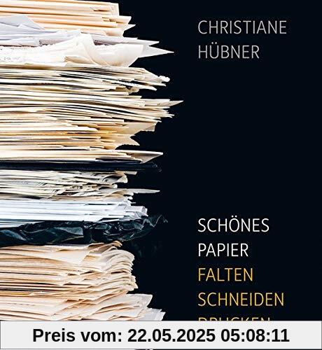 Schönes Papier: Falten - schneiden - drucken