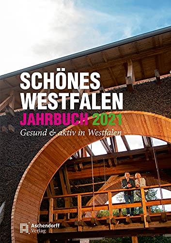 Schönes Westfalen – Jahrbuch 2021: Gesund & aktiv in Westfalen