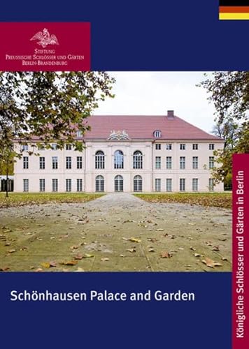 Schönhausen Palace and Garden (Königliche Schlösser in Berlin, Potsdam und Brandenburg) von Deutscher Kunstverlag