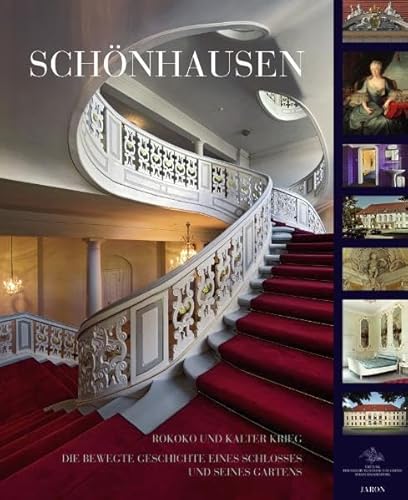 Schönhausen: Rokoko und Kalter Krieg: Die bewegte Geschichte eines Schlosses und seines Gartens Schönhausen: Rokoko und Kalter Krieg: Die bewegte Geschichte eines Schlosses und seines Gartens