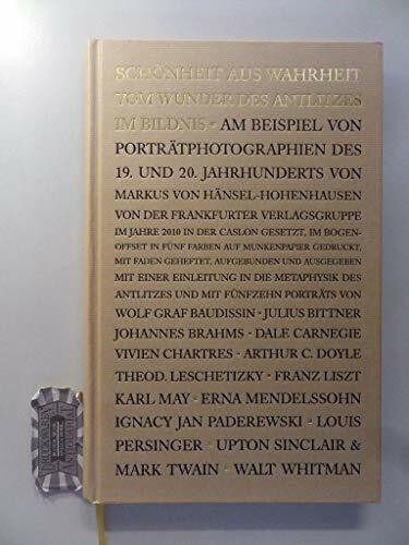 Schönheit aus Wahrheit: Vom Wunder des Antlitzes im Bildnis am Beispiel von Porträtphotographi...