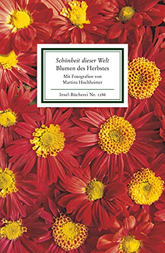 »Schönheit dieser Welt«. Blumen des Herbstes: Texte und Bilder (Insel-Bücherei) von Insel Verlag GmbH