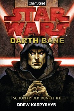 Schöpfer der Dunkelheit / Star Wars - Darth Bane Bd.1 von Blanvalet