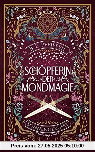 Schöpferin der Mondmagie - Sonnengeküsst: Der magische Auftakt für einen Kampf um die wahre Liebe