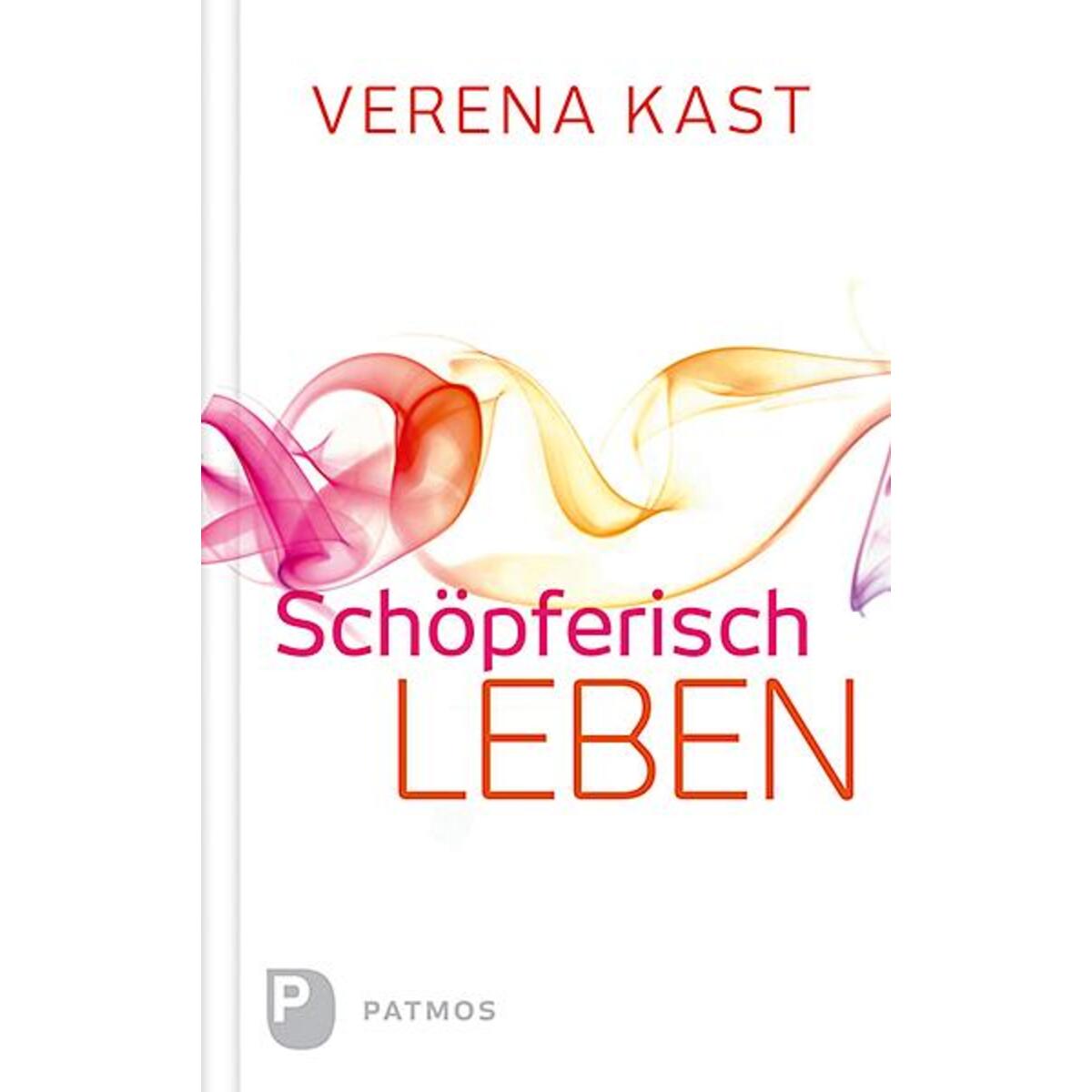 Schöpferisch leben von Patmos-Verlag