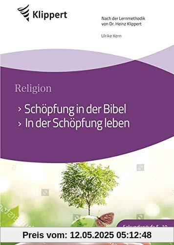 Schöpfung in der Bibel - In der Schöpfung leben: Sekundarstufe 5-10. Kopiervorlagen (5. bis 10. Klasse) (Klippert Sekundarstufe)