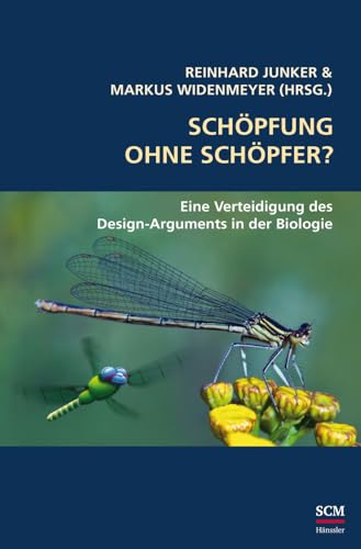 Schöpfung ohne Schöpfer?: Eine Verteidigung des Design-Arguments in der Biologie von SCM Hnssler
