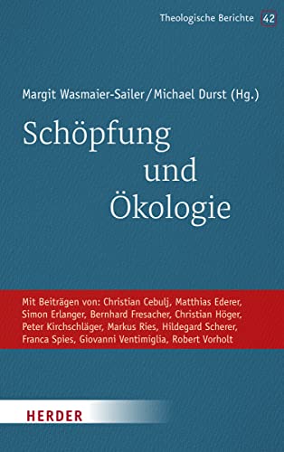 Schöpfung und Ökologie (Theologische Berichte) von VERLAG HERDER GMBH