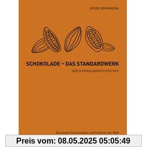Schokolade - Das Standardwerk: Der Schokoladentester 2015 Schokolade - Das Standardwerk: Der Schokoladentester 2015