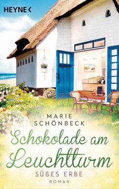 Schokolade am Leuchtturm - Süßes Erbe / Die Schokoladen-Reihe Bd.3 von Heyne
