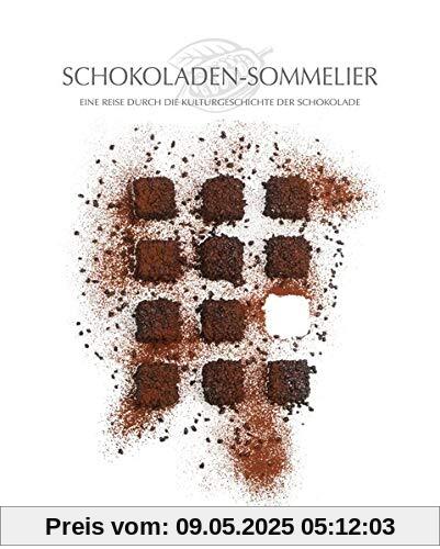 Schokoladen-Sommelier: Eine Reise durch die Kulturgeschichte der Schokolade