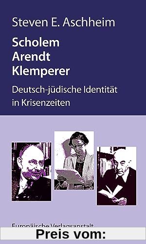 Scholem, Arendt, Klemperer: Deutsch-jüdische Identität in Krisenzeiten