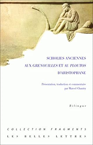 Scholies Anciennes: Aux Grenouilles Et Au Ploutos d'Aristophane (Fragments, Band 6)
