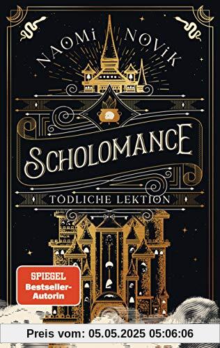 Scholomance – Tödliche Lektion: Das epische Dark-Fantasy-Highlight und Band 1 der New-York-Times-Bestsellertrilogie (Die Scholomance-Reihe, Band 1)