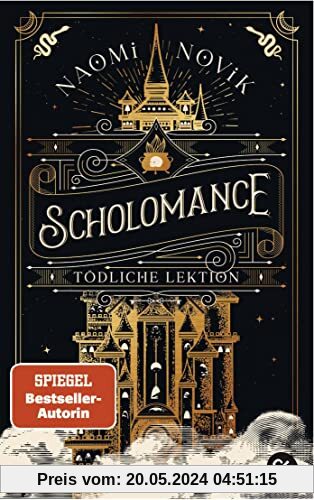Scholomance – Tödliche Lektion: Das epische Dark-Fantasy-Highlight und Band 1 der New-York-Times-Bestsellertrilogie (Die Scholomance-Reihe, Band 1)