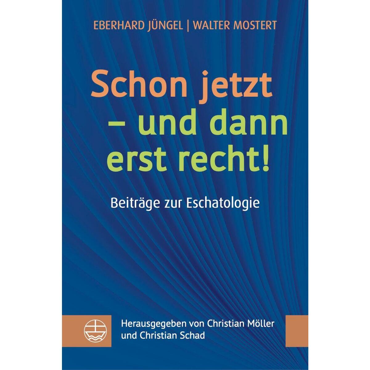 Schon jetzt - und dann erst recht! Schon jetzt - und dann erst recht! von Evangelische Verlagsansta