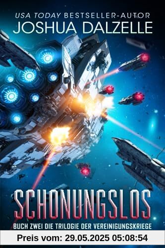 Schonungslos: Buch Zwei – Trilogie der Vereinigungskriege (Saga der Schwarzen Flotte, Band 8)