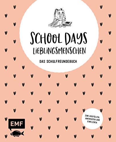 Lieblingsmenschen: Das Schulfreundebuch – Album zum Ausfüllen, Ankreuzen und Einkleben