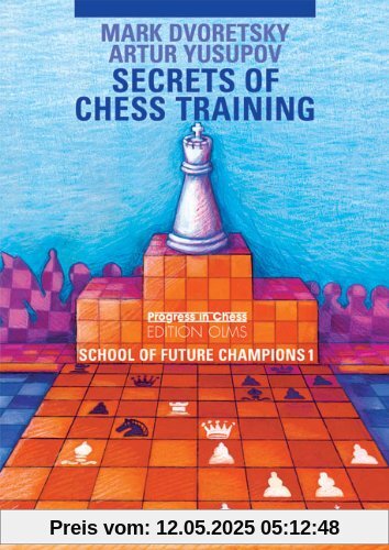 School of Future Champions / Secrets of Chess Training: Edited and translated by Ken Neat: BD 1 (Progress in Chess)