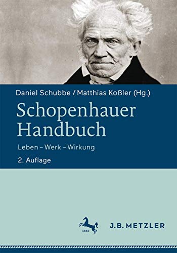 Schopenhauer-Handbuch: Leben – Werk – Wirkung von J.B. Metzler