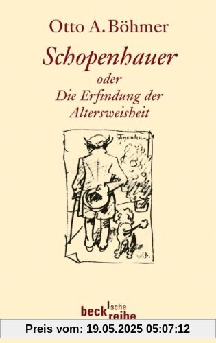 Schopenhauer: oder die Erfindung der Altersweisheit