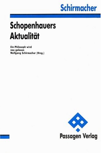 Schopenhauers Aktualität. Ein Philosoph wird neu gelesen