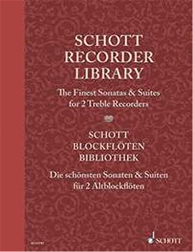 Schott Recorder Library: The Finest Sonatas & Suites. 2 Alt-Blockflöten. Spielpartitur.: Die schönsten Sonaten & Suiten. 2 Alt-Blockflöten. Spielpartitur. (Schott Library Series) von Schott