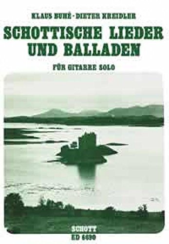 Schottische Lieder + Balladen für Gitarre solo Schottische Lieder + Balladen für Gitarre solo von Schott