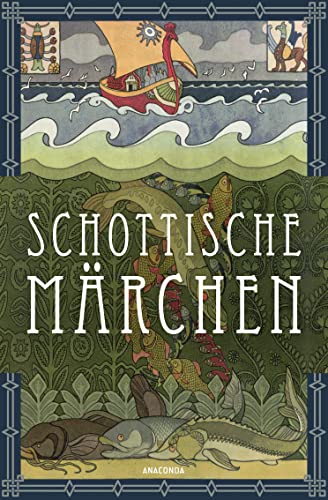 Schottische Märchen (Schottland): Schottische Sagen und Märchen entführen in die mystischen Highlands. Einzigartige Sammlung Schottische Märchen (Schottland): Schottische Sagen und Märchen entführen in die mystischen Highlands. Einzigartige Sammlung