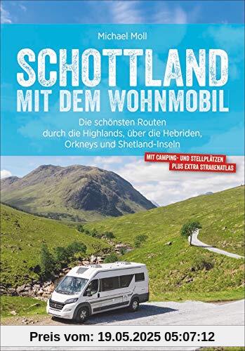 Schottland mit dem Wohnmobil: Die schönsten Routen zwischen Edinburgh und den Highlands – in einem Wohnmobilreiseführer vereint. Inklusive Streckenkarten, GPS-Daten und Tipps zu Stellplätzen.