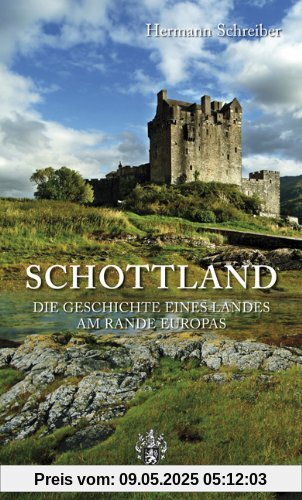 Schottland. Die Geschichte eines Landes am Rande Europas.