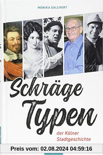 Schräge Typen der Kölner Stadtgeschichte