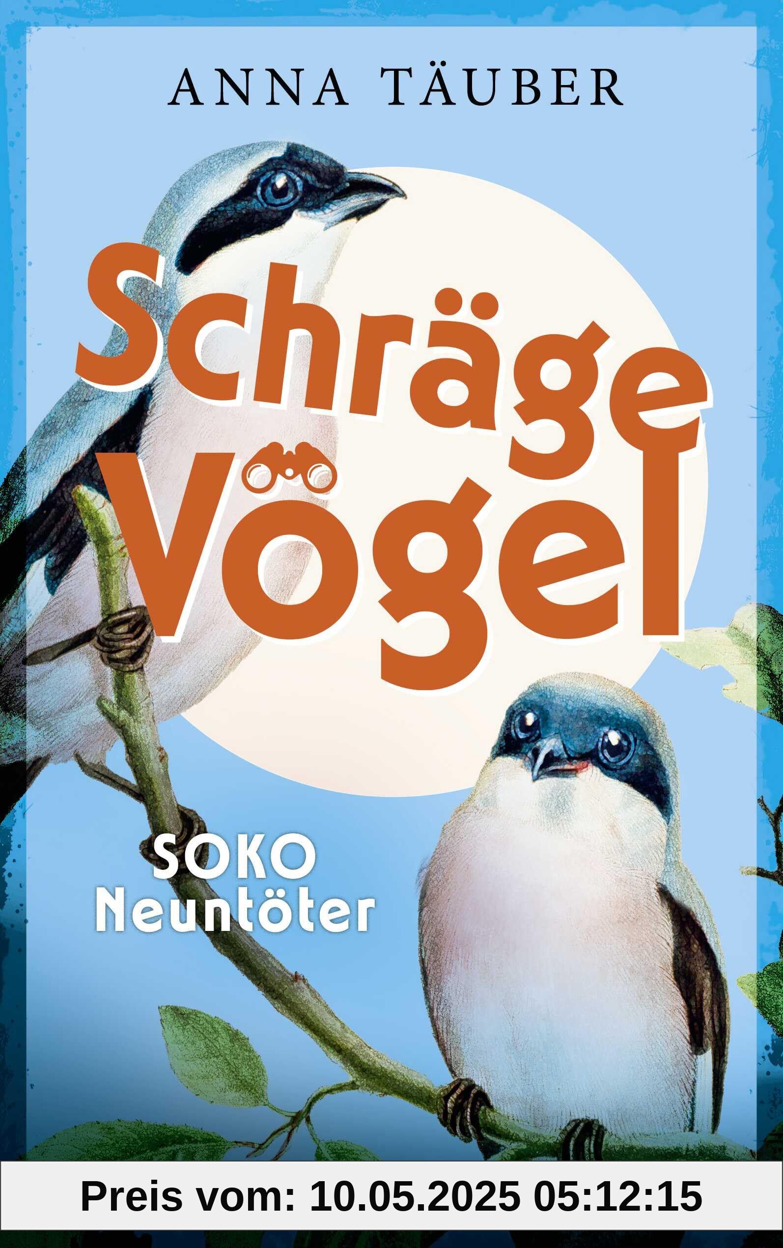 Schräge Vögel - SOKO Neuntöter: Kriminalroman | Cosy Crime - Vogelfreunde aufgepasst