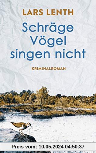 Schräge Vögel singen nicht: Roman (Leo Vangen, Band 2)