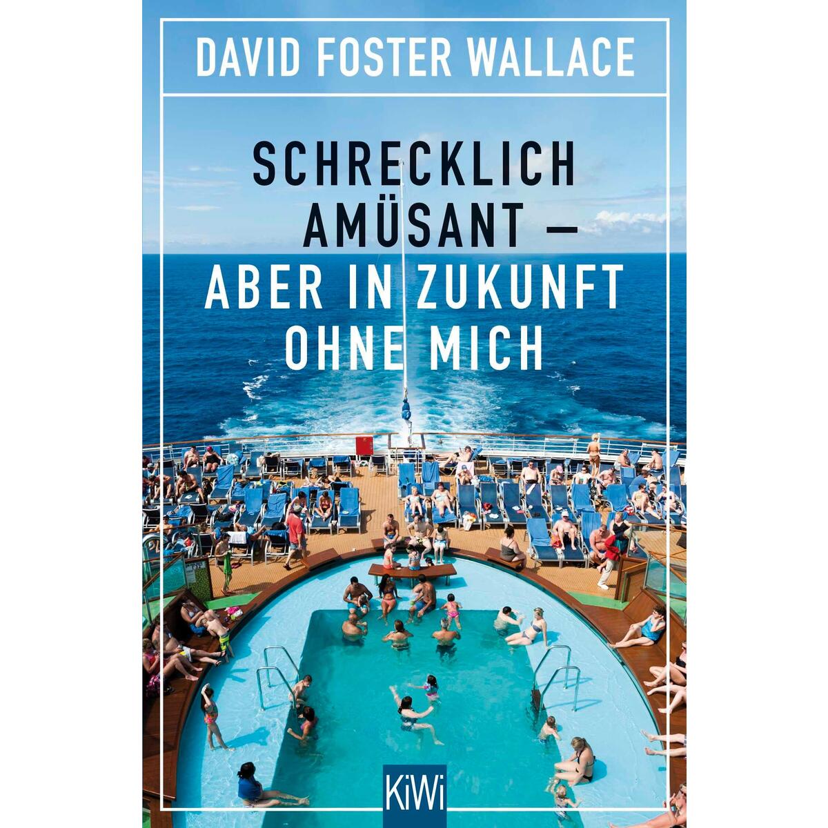 Schrecklich amüsant - aber in Zukunft ohne mich von Kiepenheuer & Witsch GmbH